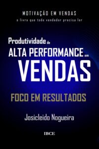 Livro Produtividade de Alta Performance em Vendas de Josicleido Nogueira