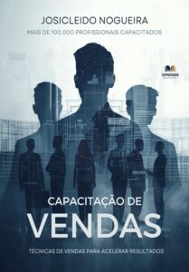 Livro - Capacitação de Vendas - Técnicas de Vendas para Acelerar Resultados - Autor Josicleido Nogueira