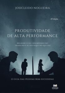 Livro Produtividade de Alta Performance - 4ª Edição - Josicleido Nogueira